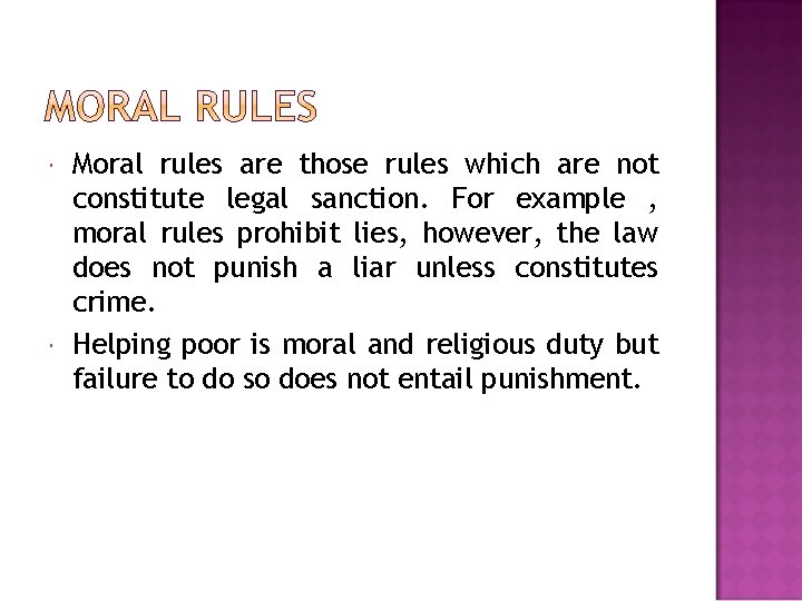  Moral rules are those rules which are not constitute legal sanction. For example