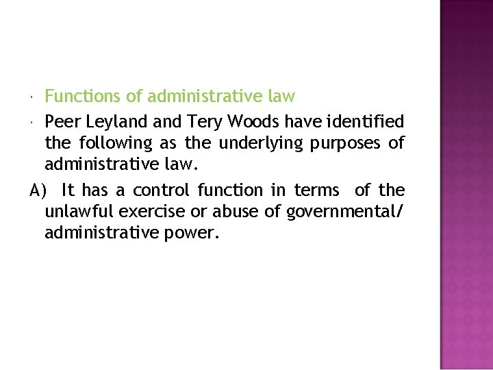 Functions of administrative law Peer Leyland Tery Woods have identified the following as the
