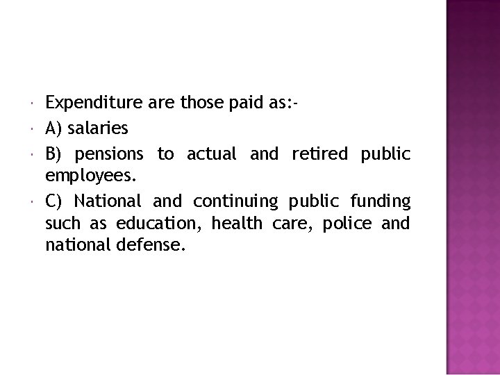  Expenditure are those paid as: A) salaries B) pensions to actual and retired