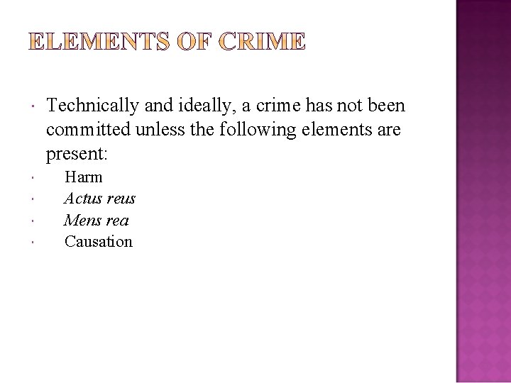  Technically and ideally, a crime has not been committed unless the following elements