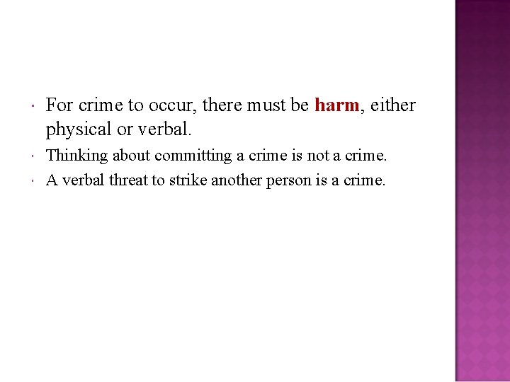  For crime to occur, there must be harm, either physical or verbal. Thinking