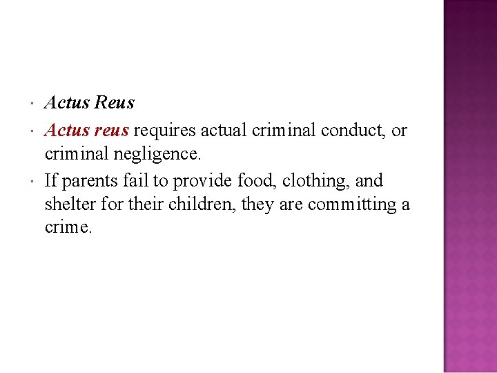  Actus Reus Actus requires actual criminal conduct, or criminal negligence. If parents fail