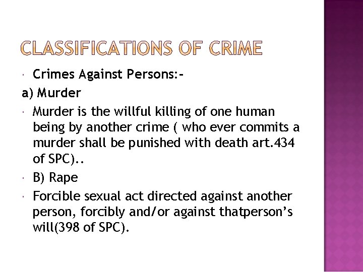 Crimes Against Persons: a) Murder is the willful killing of one human being by