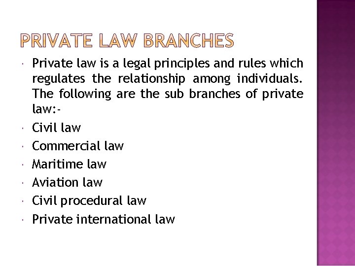  Private law is a legal principles and rules which regulates the relationship among