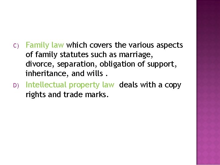 C) D) Family law which covers the various aspects of family statutes such as