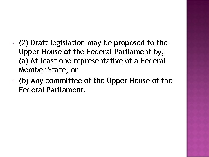  (2) Draft legislation may be proposed to the Upper House of the Federal