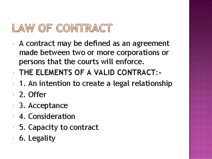  A contract may be defined as an agreement made between two or more