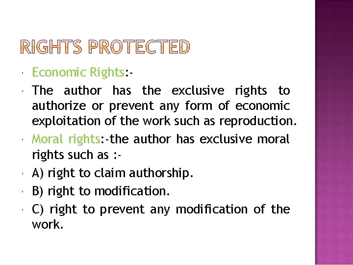  Economic Rights: The author has the exclusive rights to authorize or prevent any