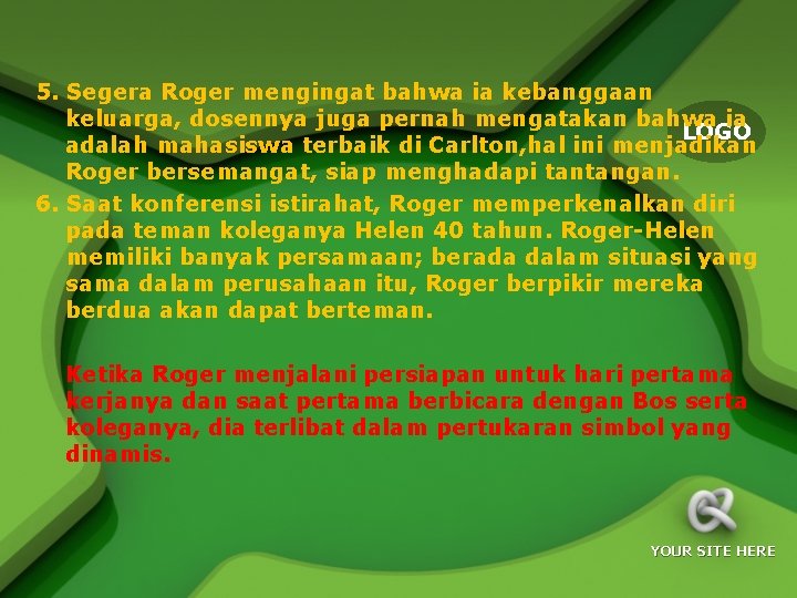 5. Segera Roger mengingat bahwa ia kebanggaan keluarga, dosennya juga pernah mengatakan bahwa ia