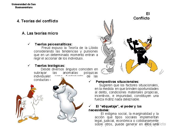 Universidad de San Buenaventura El Conflicto 4. Teorías del conflicto A. Las teorías micro