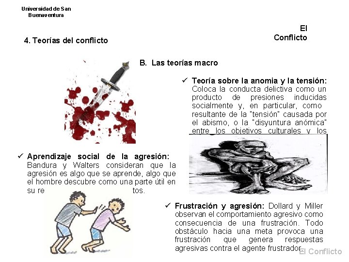 Universidad de San Buenaventura El Conflicto 4. Teorías del conflicto B. Las teorías macro