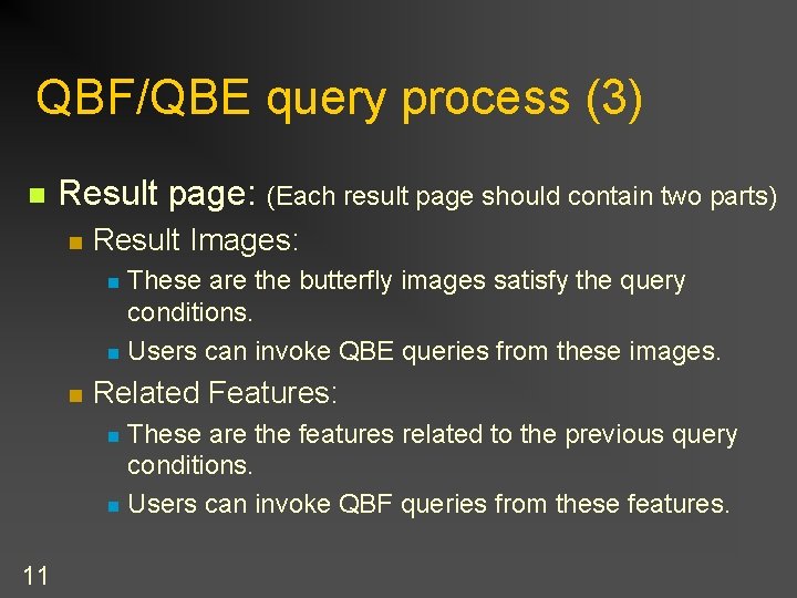 QBF/QBE query process (3) n Result page: (Each result page should contain two parts)