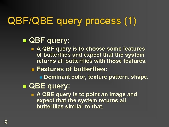 QBF/QBE query process (1) n QBF query: n n A QBF query is to