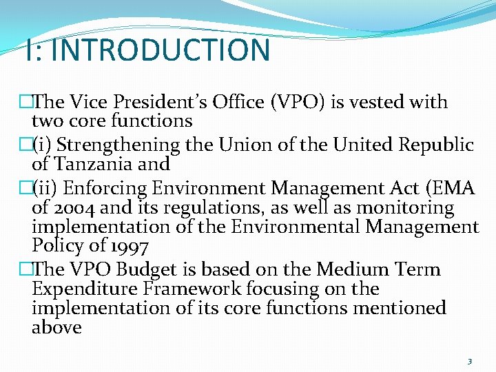 I: INTRODUCTION �The Vice President’s Office (VPO) is vested with two core functions �(i)