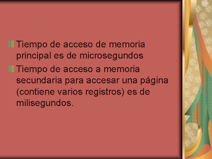 Tiempo de acceso de memoria principal es de microsegundos Tiempo de acceso a memoria