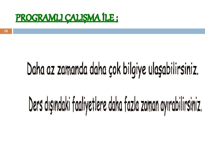 PROGRAMLI ÇALIŞMA İLE ; 26 