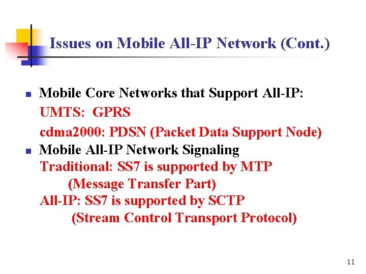 Issues on Mobile All-IP Network (Cont. ) n n Mobile Core Networks that Support