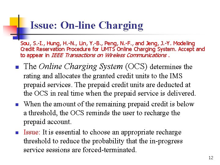 Issue: On-line Charging Sou, S. -I. , Hung, H. -N. , Lin, Y. -B.