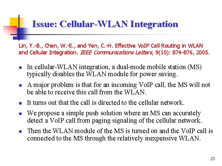 Issue: Cellular-WLAN Integration Lin, Y. -B. , Chen, W. -E. , and Yen, C.