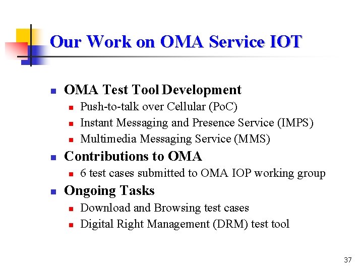 Our Work on OMA Service IOT n OMA Test Tool Development n n Contributions