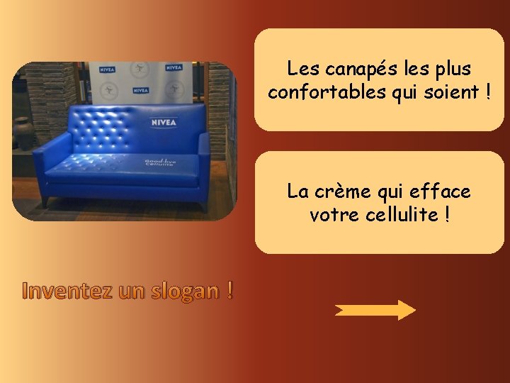 Les canapés les plus confortables qui soient ! La crème qui efface votre cellulite