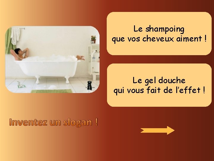 Le shampoing que vos cheveux aiment ! Le gel douche qui vous fait de