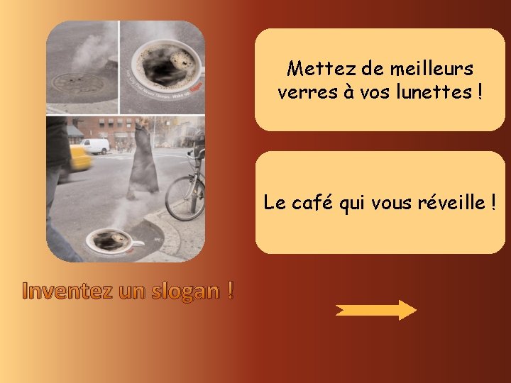 Mettez de meilleurs verres à vos lunettes ! Le café qui vous réveille !