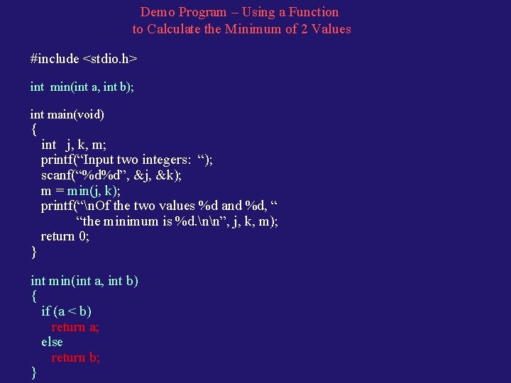 Demo Program – Using a Function to Calculate the Minimum of 2 Values #include