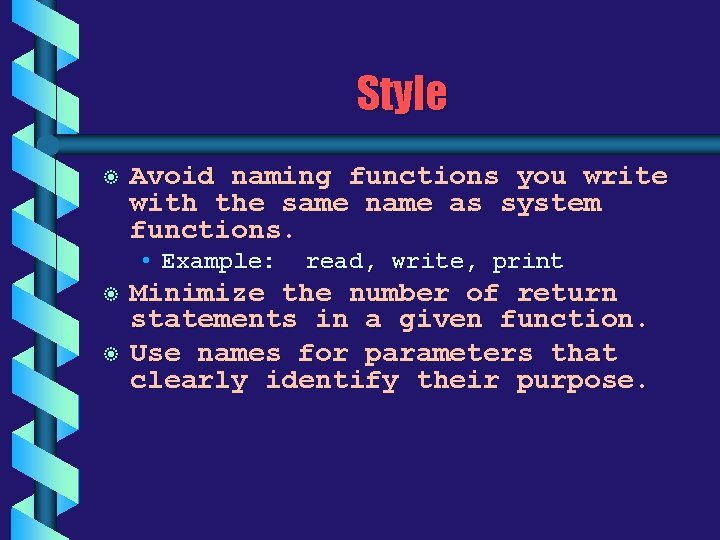 Style b Avoid naming functions you write with the same name as system functions.