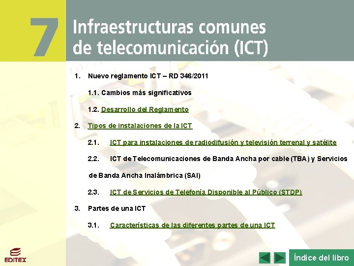 Infraestructuras comunes de telecomunicación (ICT) 1. Nuevo reglamento ICT – RD 346/2011 1. 1.