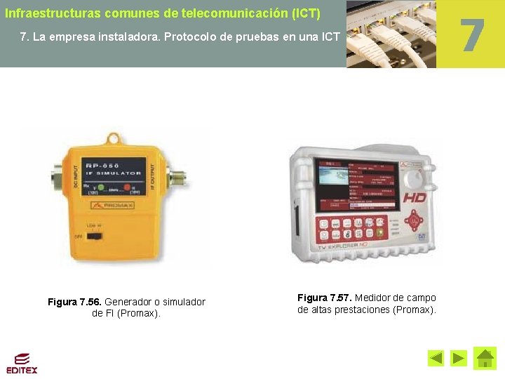 Infraestructuras comunes de telecomunicación (ICT) 7. La empresa instaladora. Protocolo de pruebas en una