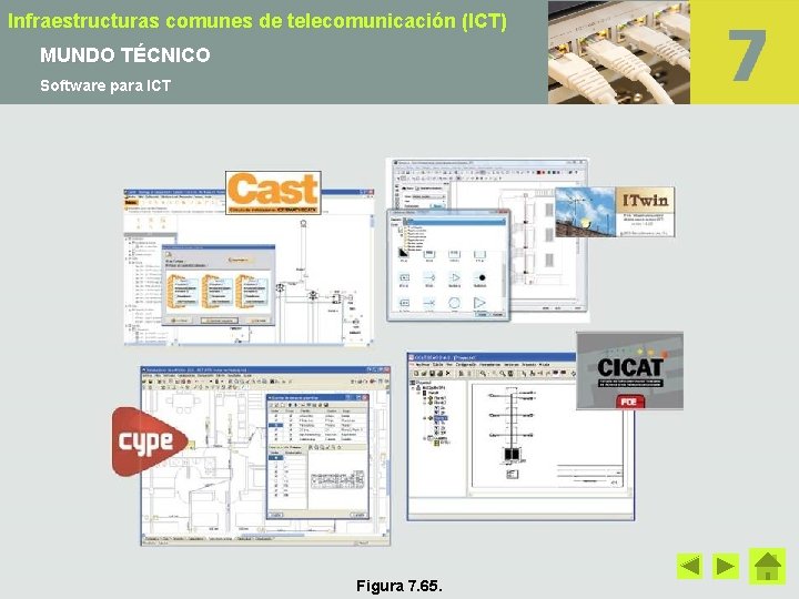 Infraestructuras comunes de telecomunicación (ICT) MUNDO TÉCNICO Software para ICT Figura 7. 65. 