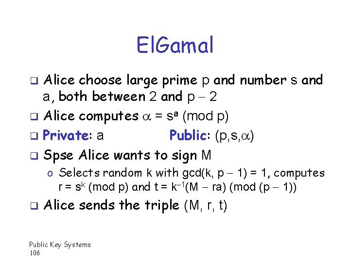 El. Gamal Alice choose large prime p and number s and a, both between