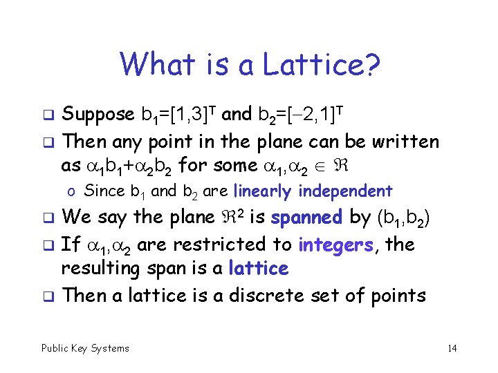 What is a Lattice? Suppose b 1=[1, 3]T and b 2=[ 2, 1]T q