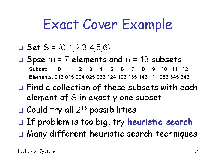 Exact Cover Example Set S = {0, 1, 2, 3, 4, 5, 6} q