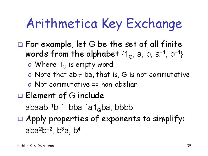 Arithmetica Key Exchange q For example, let G be the set of all finite