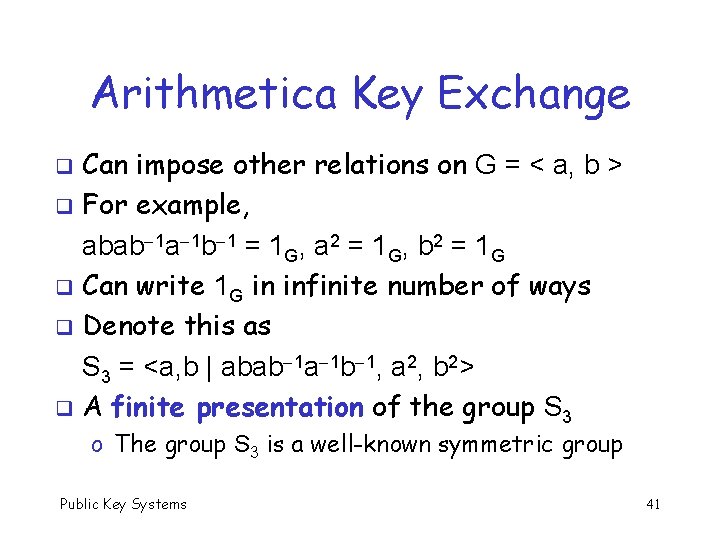 Arithmetica Key Exchange Can impose other relations on G = < a, b >