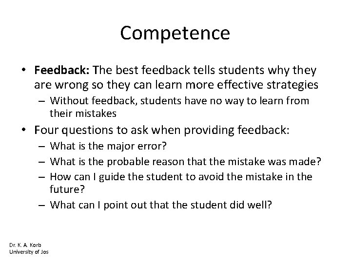 Competence • Feedback: The best feedback tells students why they are wrong so they