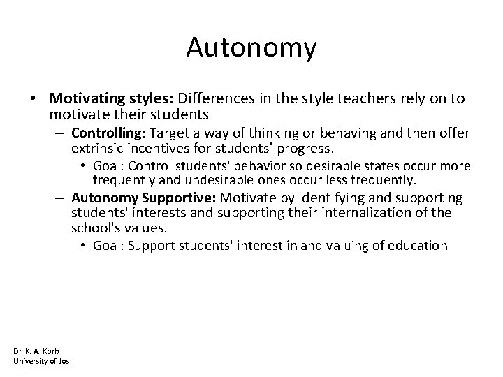 Autonomy • Motivating styles: Differences in the style teachers rely on to motivate their