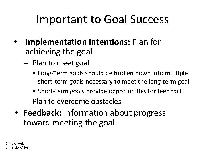 Important to Goal Success • Implementation Intentions: Plan for achieving the goal – Plan