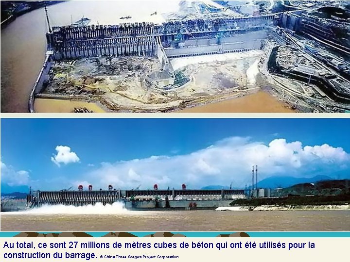Au total, ce sont 27 millions de mètres cubes de béton qui ont été