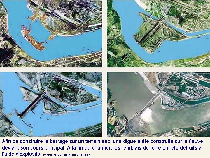 Afin de construire le barrage sur un terrain sec, une digue a été construite