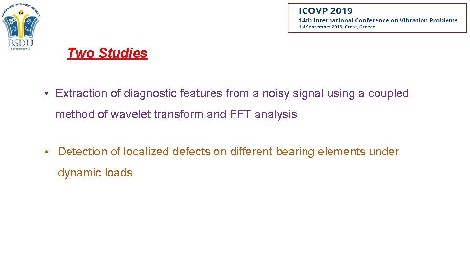 Two Studies • Extraction of diagnostic features from a noisy signal using a coupled Two Studies • Extraction of diagnostic features from a noisy signal using a coupled