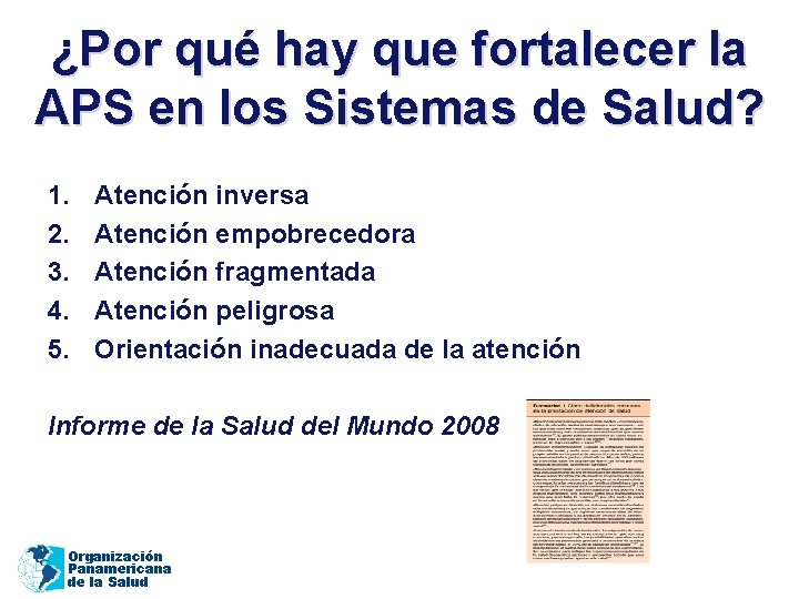 ¿Por qué hay que fortalecer la APS en los Sistemas de Salud? 1. 2.