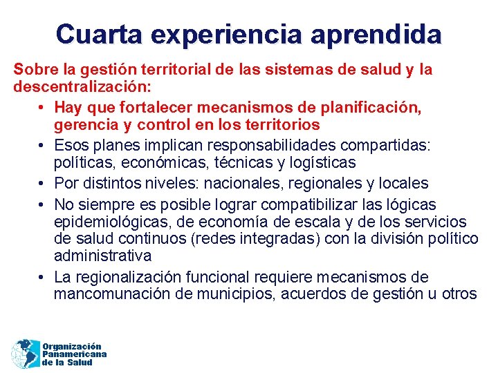 Cuarta experiencia aprendida Sobre la gestión territorial de las sistemas de salud y la