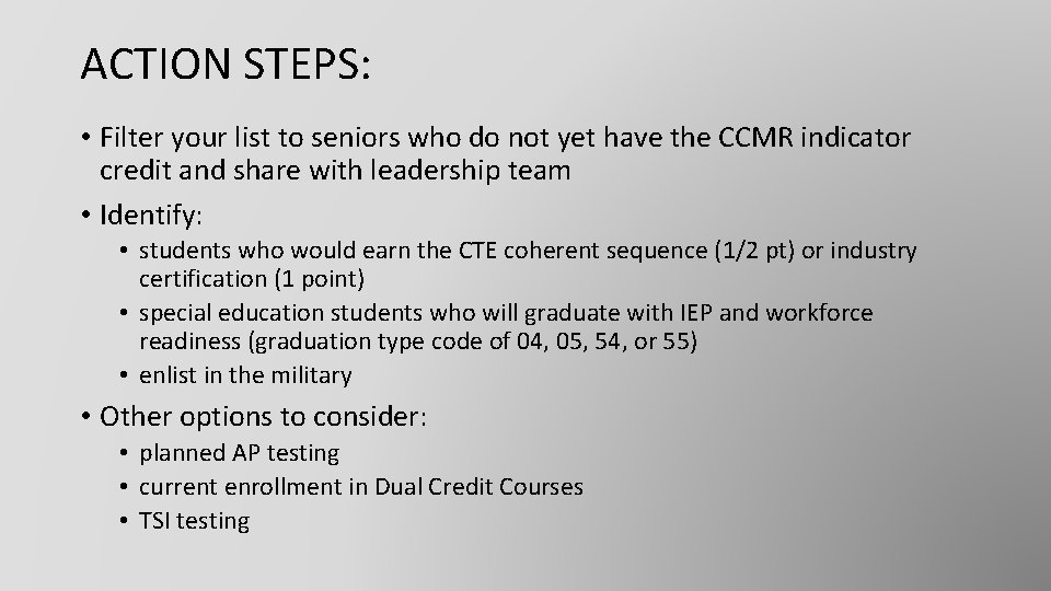 ACTION STEPS: • Filter your list to seniors who do not yet have the