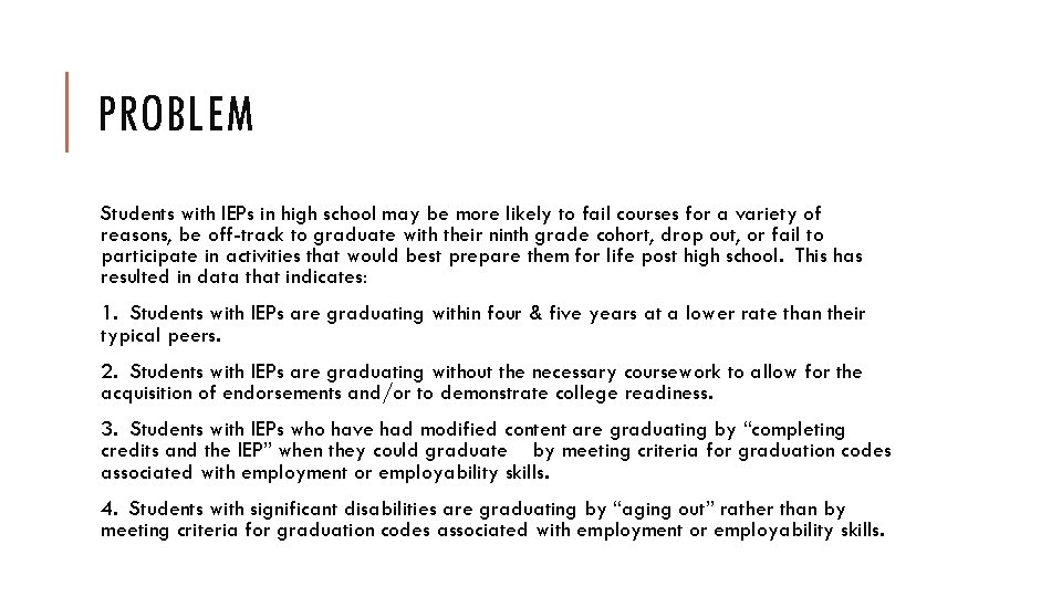 PROBLEM Students with IEPs in high school may be more likely to fail courses
