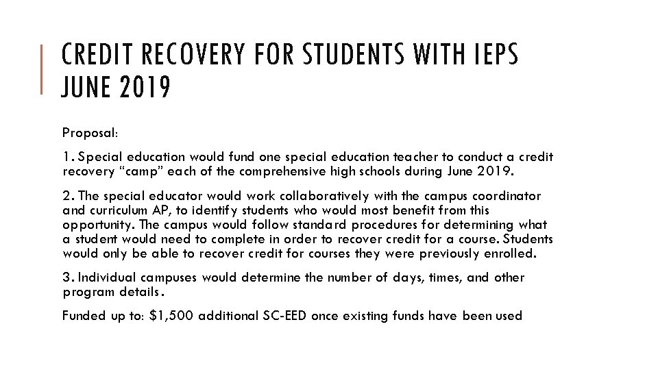 CREDIT RECOVERY FOR STUDENTS WITH IEPS JUNE 2019 Proposal: 1. Special education would fund