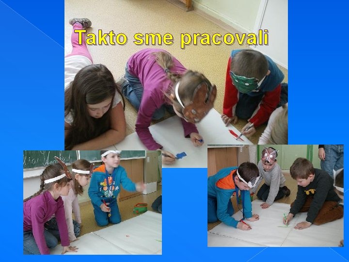 Takto sme pracovali 