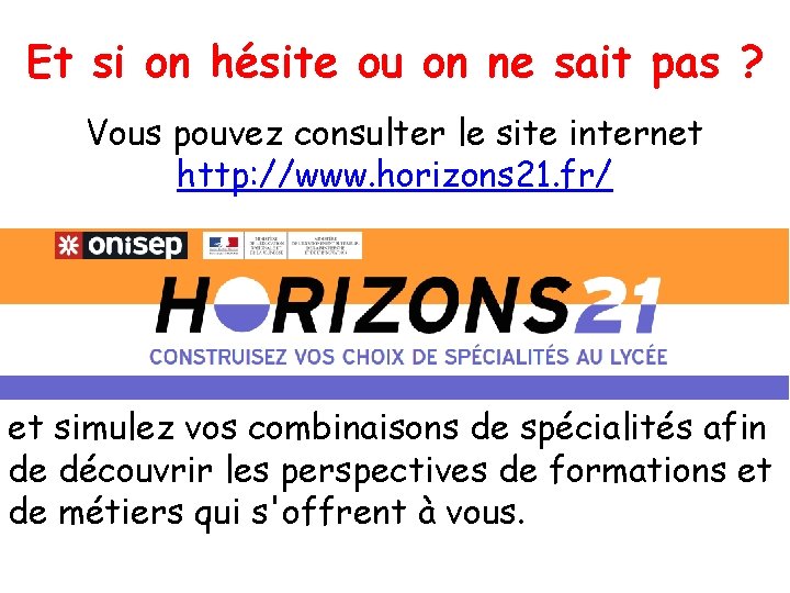 Et si on hésite ou on ne sait pas ? Vous pouvez consulter le